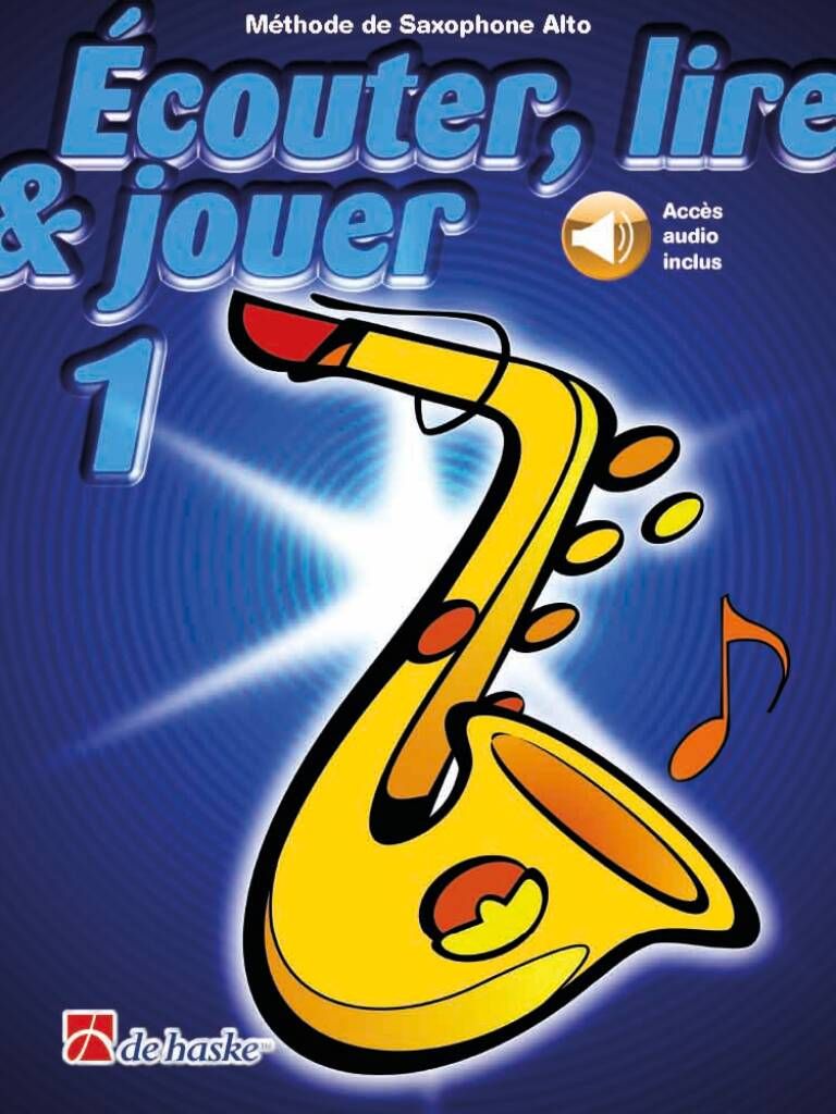 Ecouter lire et jouer - Saxophone Alto - Vol.1