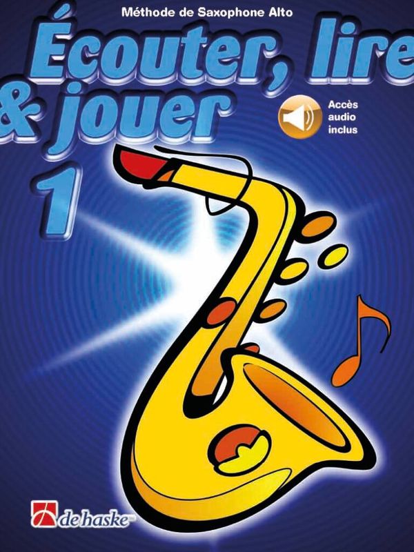 Ecouter lire et jouer - Saxophone Alto - Vol.1
