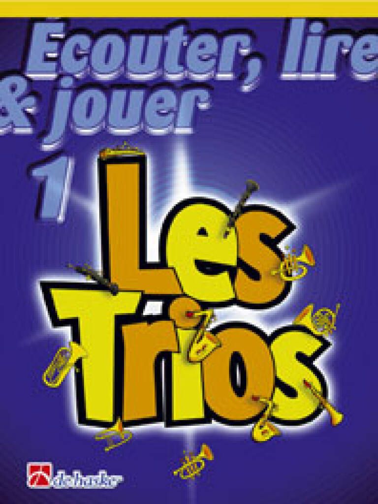 Ecouter lire et jouer - Saxophone Alto et Baryton - Les trios Vol.1
