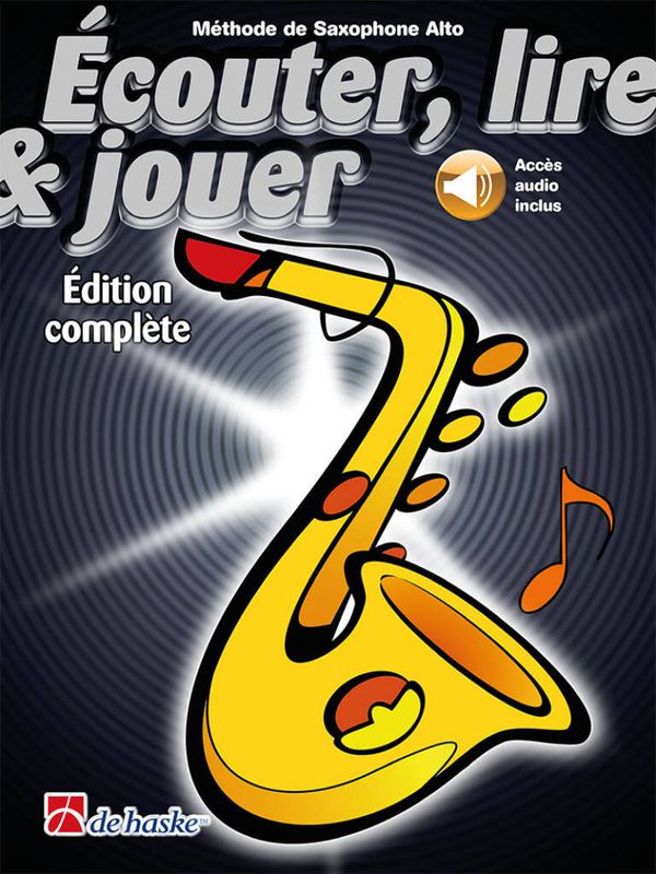 Ecouter lire et jouer - Saxophone Alto - Edition Complète