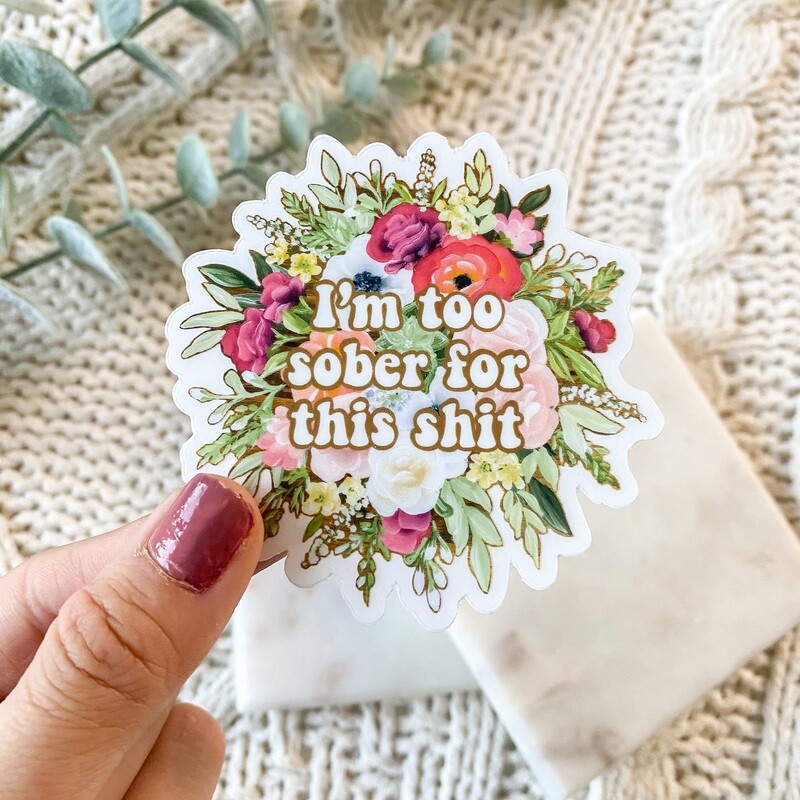 I'm Too Sober For This Shit Bouquet Flat Magnet