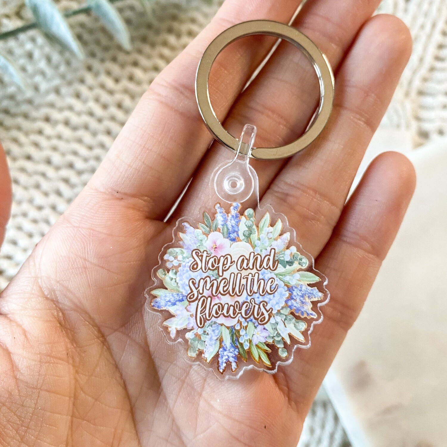 Stop And Smell The Flowers Keychain
