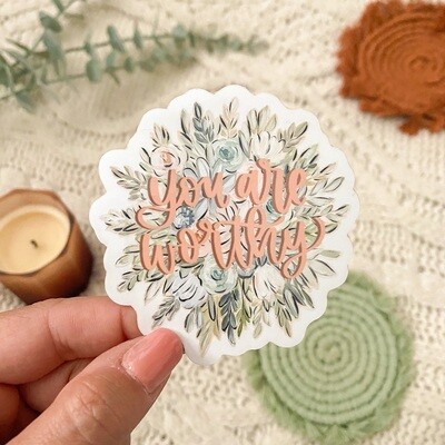#2 "You are Worthy" Bouquet CLEAR Border Sticker