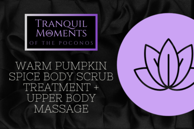 Warm Pumpkin Spice Body Scrub Treatment w/ Mylar Body Wrap + 30 Minute Upper Body Massage