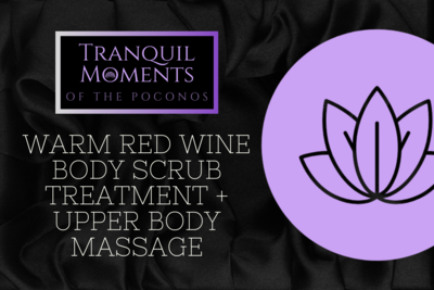 Warm Red Wine Body Scrub Treatment w/ Mylar Body Wrap + 30 Minute Upper Body Massage