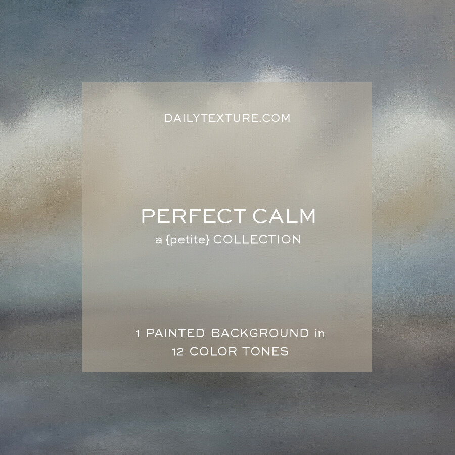 Perfect Calm - A Petite Background Collection