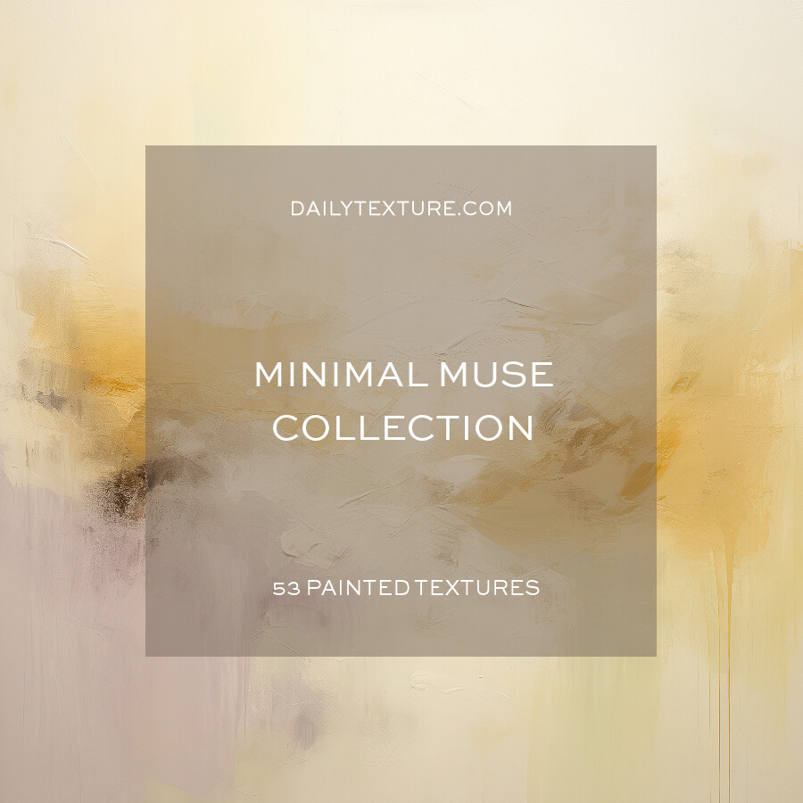 Minimal Muse Texture Collection Minimal Muse Texture Collection