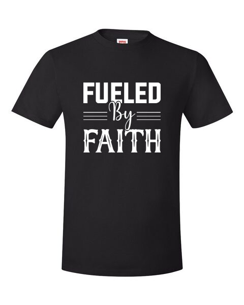 Fueled By Faith Tee Shirt