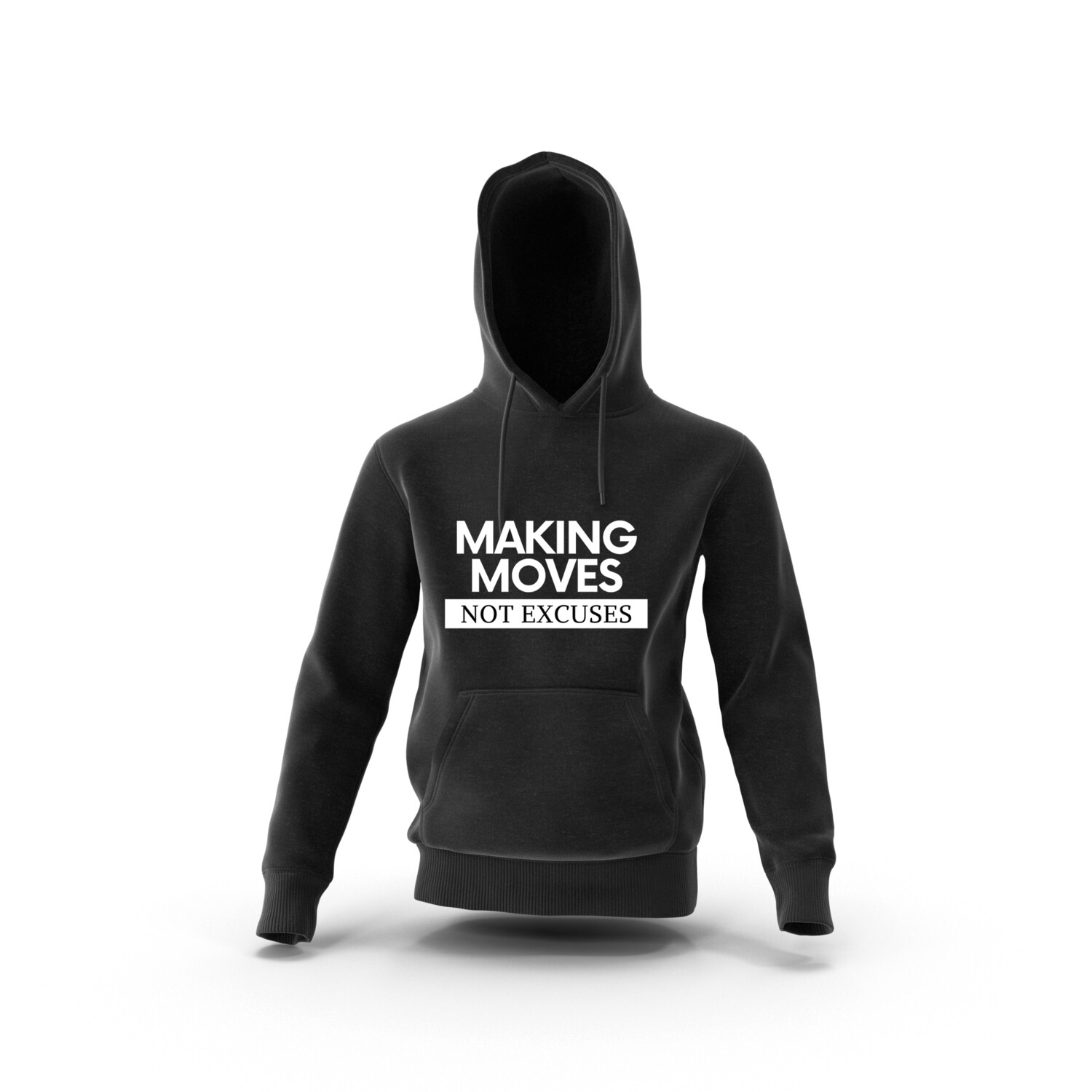 Making Moves Not Excuses Hoodie
