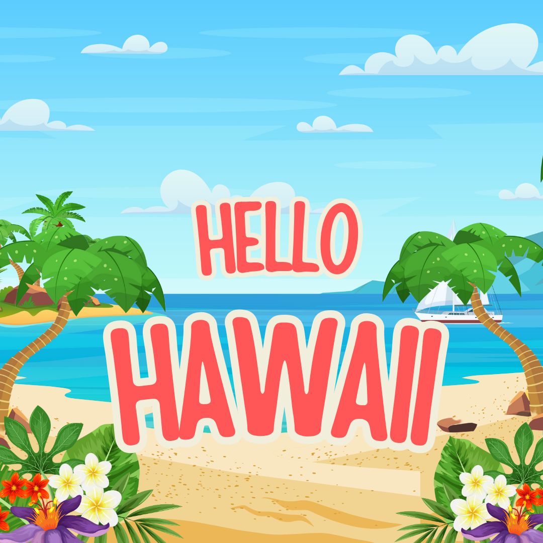 Hello Hawaii July 5