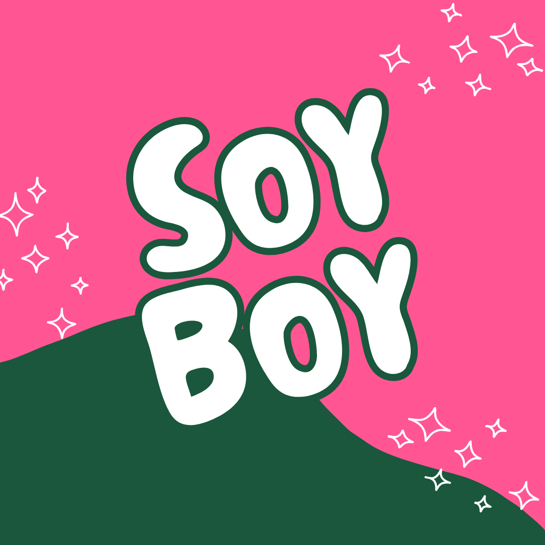 Soy Boy July 26