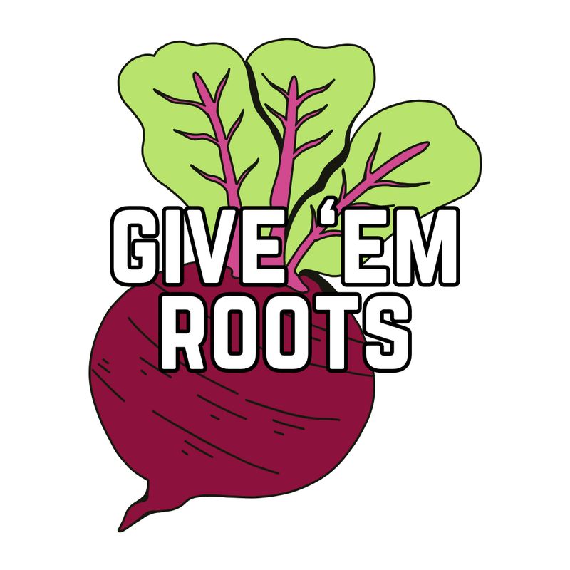 Give 'Em Roots February 5