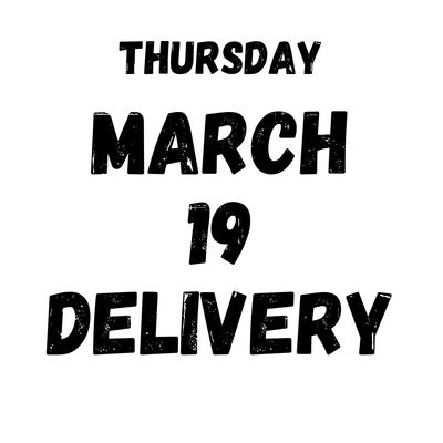March 19 Delivery