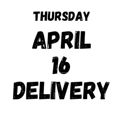 April 16 Delivery