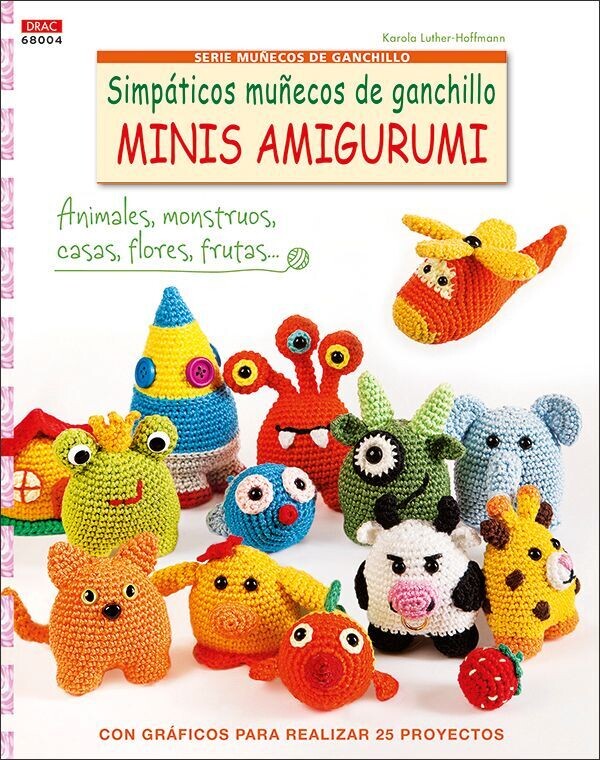 SERIE MUÑECOS DE GANCHILLO Nº 4. SIMPÁTICOS MUÑECOS DE GANCHILLO MINIS AMIGURUMI