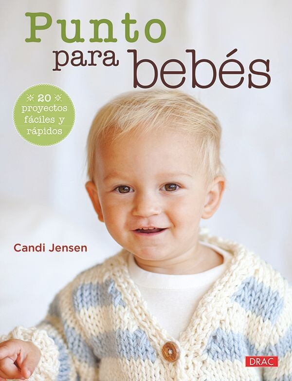 PUNTO PARA BEBÉS. 20 PROYECTOS FÁCILES Y RÁPIDOS