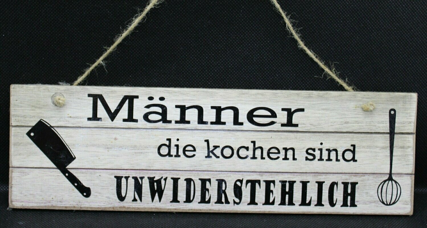 Holzschild "Männer die kochen sind unwiderstehlich"