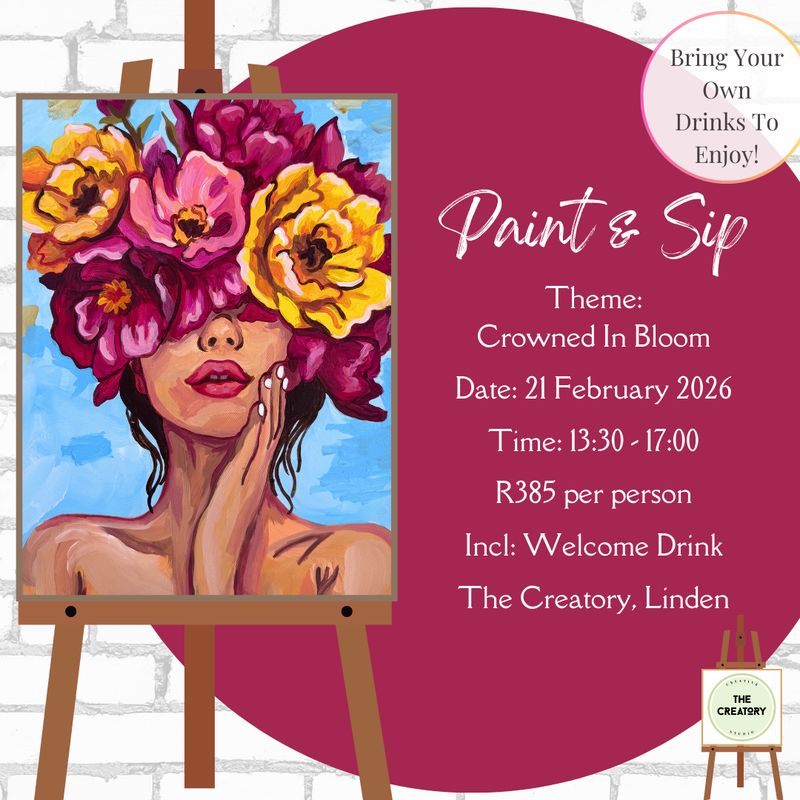 Paint &amp; Sip: Crowned In Bloom - 21 February 2026