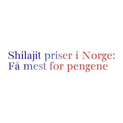 Shilajit priser i Norge: Få mest for pengene