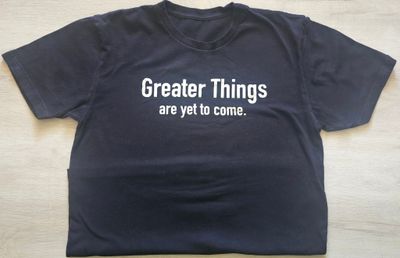 Greater Things are yet to come