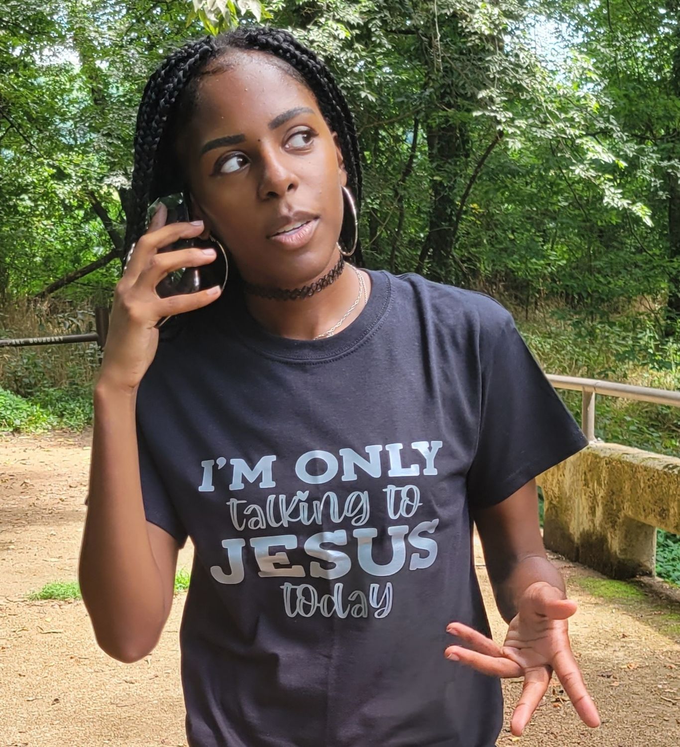 I'm only talking to Jesus today