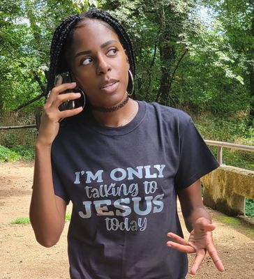 I'm only talking to Jesus today
