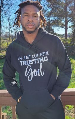 Out here trusting God hoodie