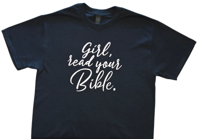 Girl Read Your Bible