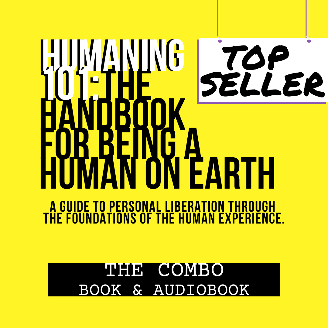 HUMANING 101: The Handbook For Being A Human On Earth; The Combo, Book &amp; Audiobook