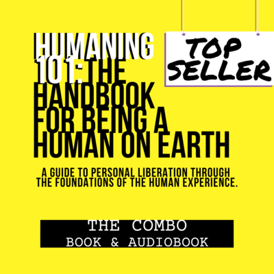 HUMANING 101: The Handbook For Being A Human On Earth; The Combo, Book &amp; Audiobook