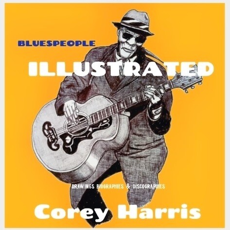 Corey Harris - BLUES PEOPLE ILLUSTRATED (book)