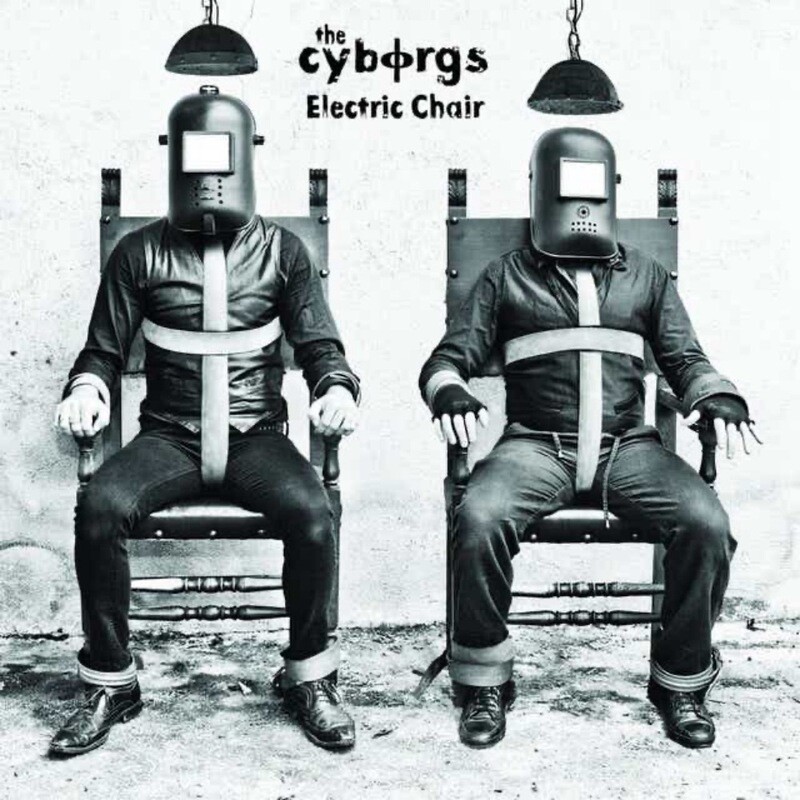 The Cyborgs - ELECTRIC CHAIR (CD) 2013