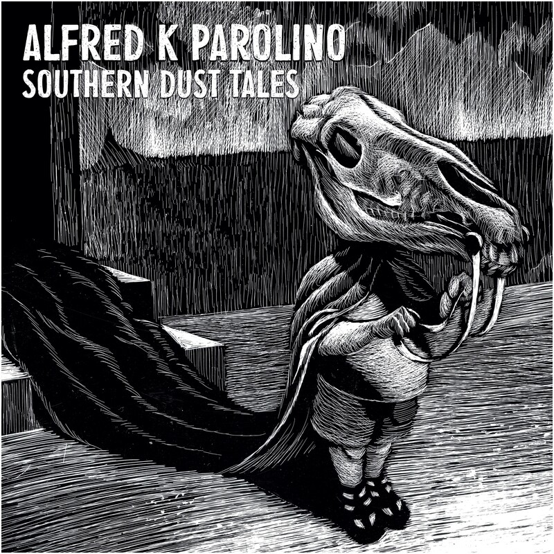 Alfred K Parolino - SOUTHERN DUST TALES (LP Vinyl)