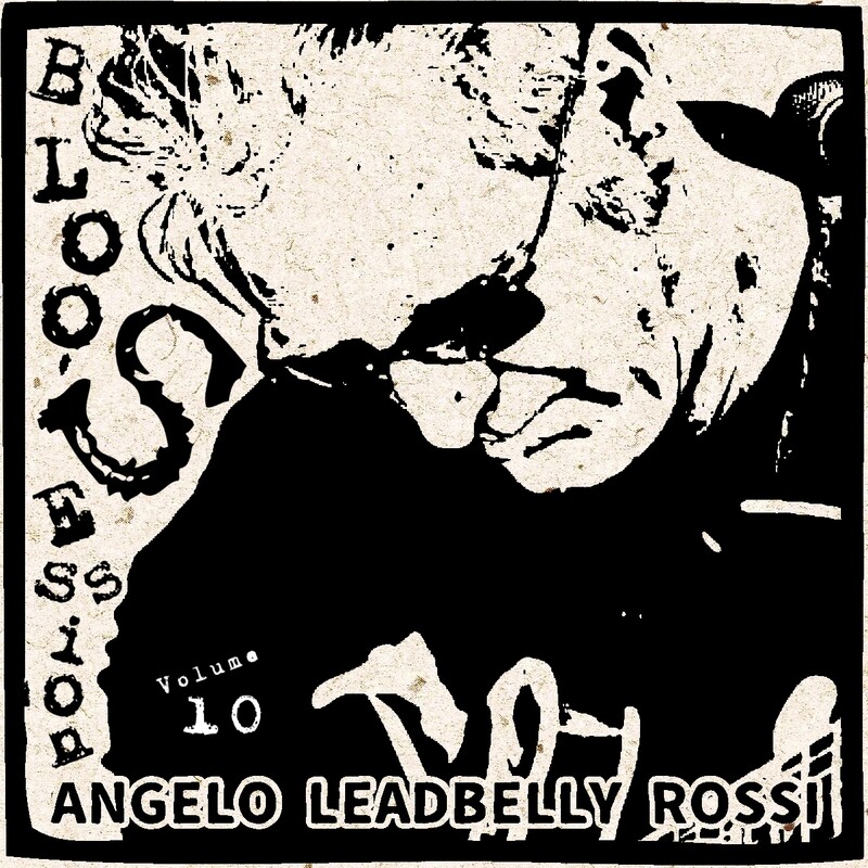 Bloossession Vol.10 - ANGELO LEADBELLY ROSSI (CD) Super Limited (50)