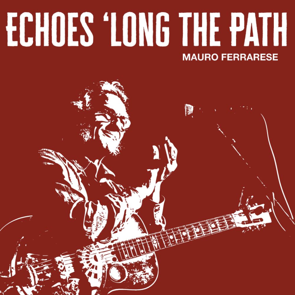 MAURO FERRARESE - &quot;Echoes &#39;long The Path&quot; (CD)