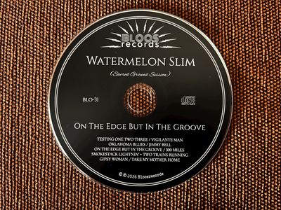WATERMELON SLIM - "On The Edge But In The Groove" (CD)