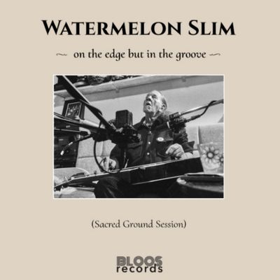 WATERMELON SLIM - "On The Edge But In The Groove" (CD)