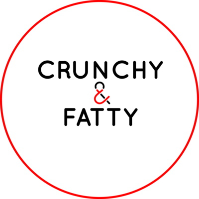 CRUNCHY & FATTY