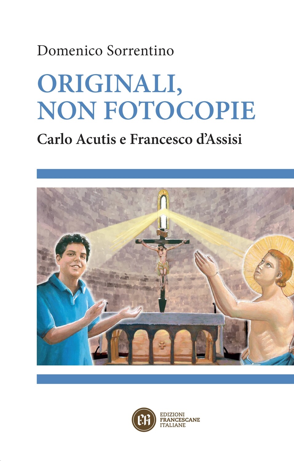 Originali, non fotocopie - Carlo Acutis e Francesco d'Assisi