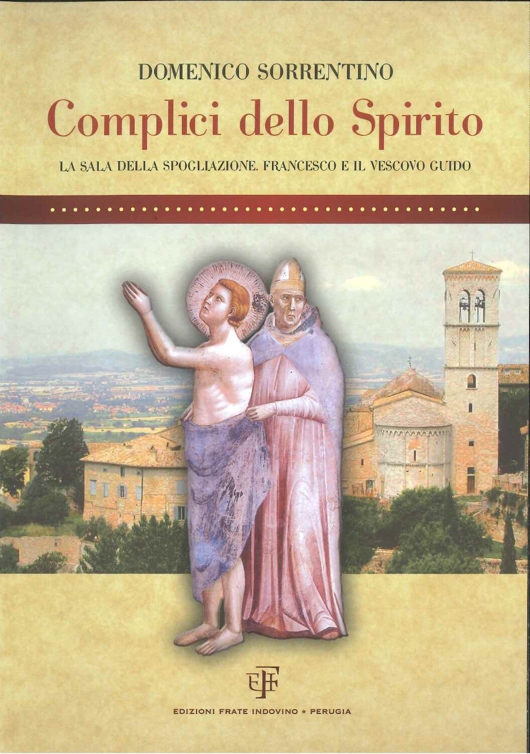 COMPLICI DELLO SPIRITO, la sala della Spogliazione, Francesco e il vescovo Guido COMPLICI DELLO SPIRITO, la sala della Spogliazione, Francesco e il vescovo Guido