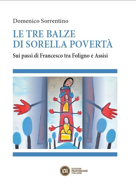 Le tre balze di sorella povertà - Sui passi di Francesco tra Foligno e Assisi