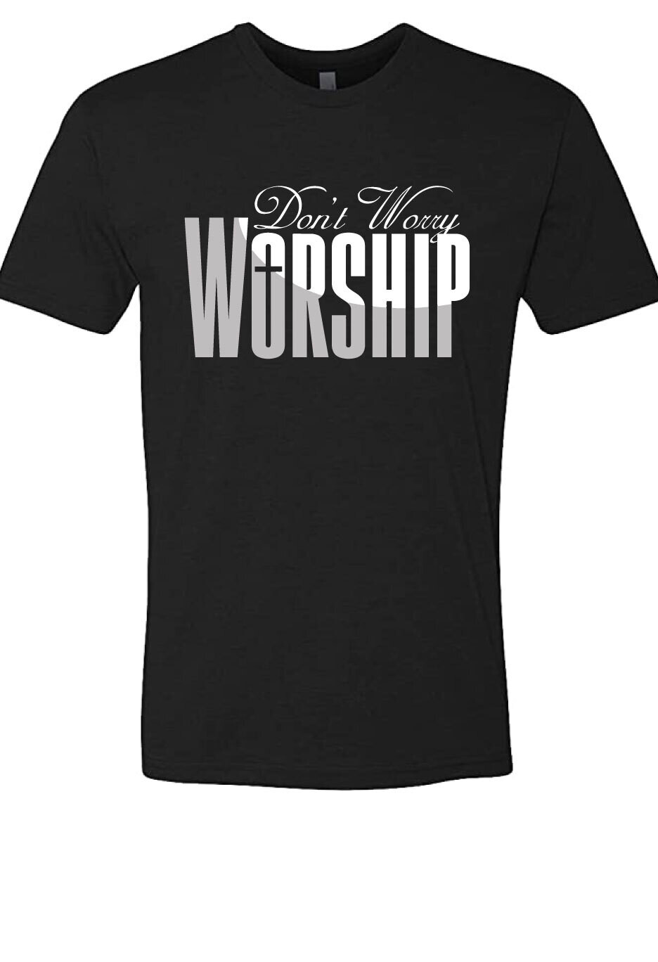 Don't Worry - Worship  Shirt