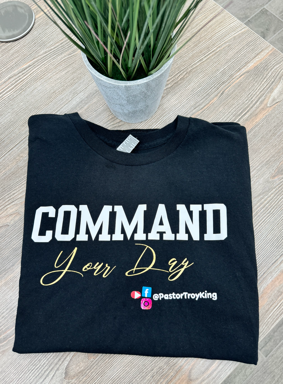COMMAND YOUR DAY SHIRT