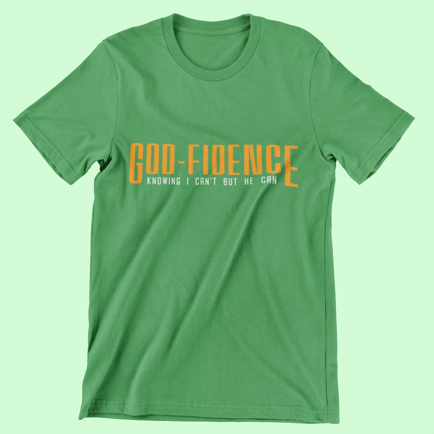 God-Fidence knowing I can't but he can - Shirt
