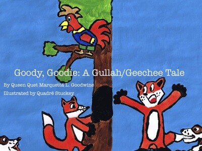 Goody, Goodie: A Gullah/Geechee Tale