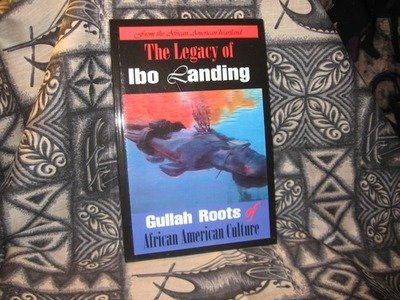 The Legacy of Ibo Landing: Gullah Roots of African American Culture