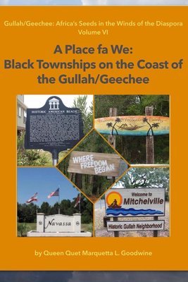 A Place Fa We: Black Townships on the Coast of the Gullah/Geechee