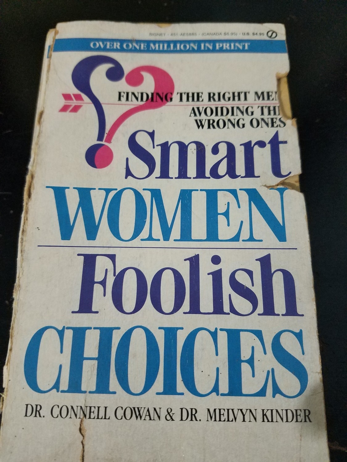 Smart Women/Foolish Choices: Finding the Right Men Avoiding the Wrong Ones
