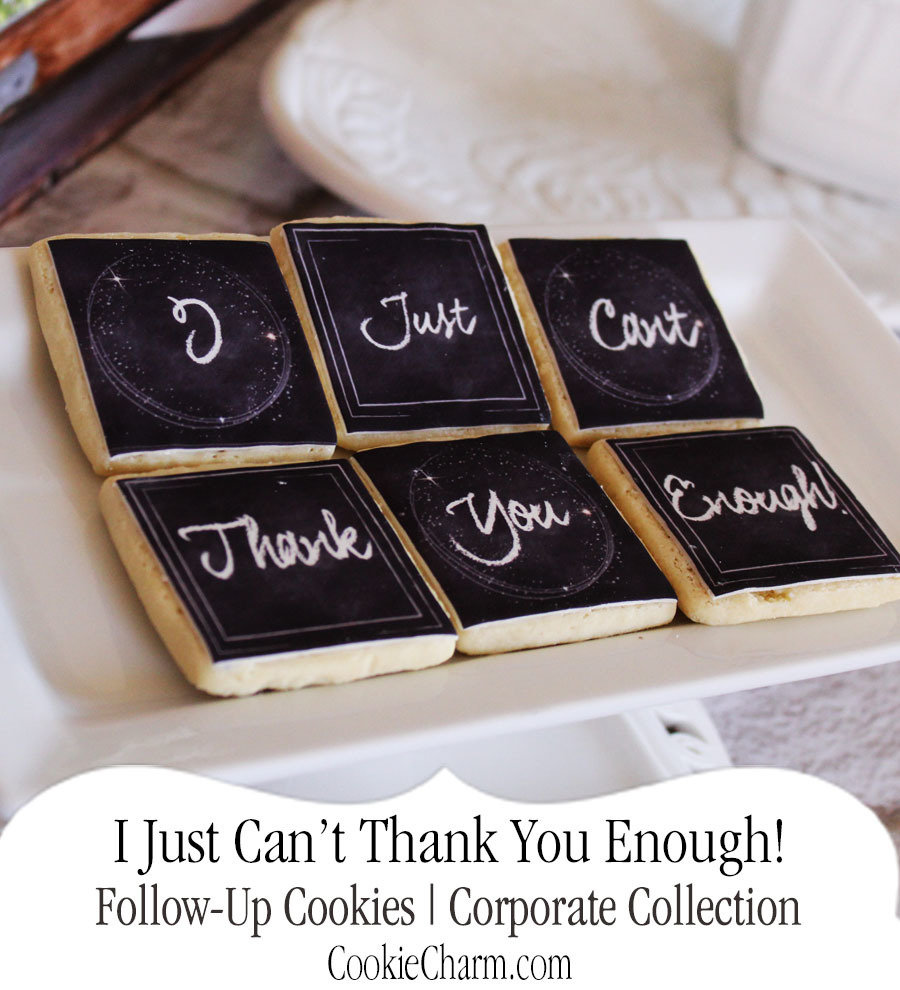 Can T Thank You Enough Follow Up Cookie Gifts