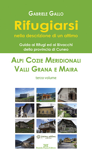 RIFUGIARSI NELLA DESCRIZIONE DI UN ATTIMO
Alpi Cozie Meridionali - Valli Grana e Maira
